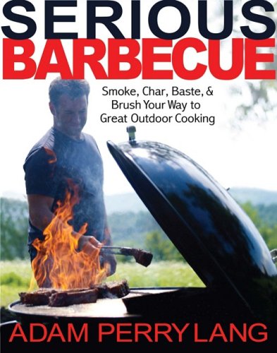 Serious barbecue by Adam Perry Lang